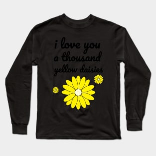 A Thousand Yellow Daisies Long Sleeve T-Shirt